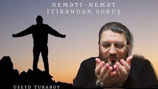 Neməti-nemət itirəndən soruş (03.01.23) Useyd Turabov