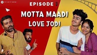 Motta Maadi Love Jodi | Episode - 3 | Tamil Love Comedy Web Series | Ashwin Raja |