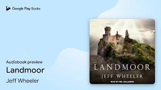 Landmoor by Jeff Wheeler · Audiobook preview
