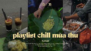  𝐏𝐥𝐚𝐲𝐥𝐢𝐬𝐭 Chill Mùa Thu Hà Nội | GenZ nghe gì khi mùa thu về? | Hẹn Em Ở Lần Yêu Thứ 2, Nổi Gió Lên