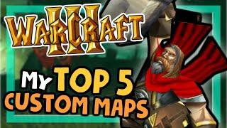 My TOP 5 WarCraft 3 Custom Maps + some Honorable Mentions (Wc3 Custom Games)