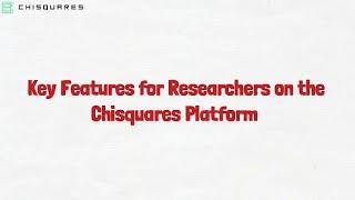 Key Features for Researchers on the Chisquares Platform