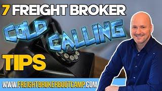 Freight Broker Sales Training - 7 Freight Broker Cold Calling Tips