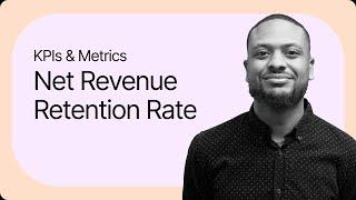 Net Revenue Retention Rate | Gorgias's Beginner's Guide to KPIs & Metrics | Part 4/6