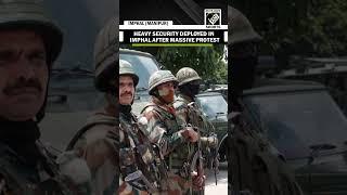 Heavy security deployed in Imphal after massive protest