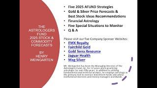 AFUND 2025 Stock & Commodity Forecasts by Henry Weingarten Managing Director The Astrologers Fund