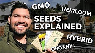 SEEDS EXPLAINED: Heirloom, Hybrid, Organic, and GMO Seeds 