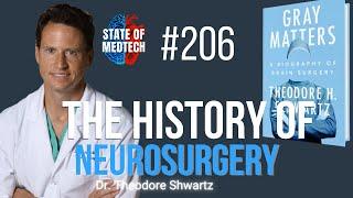 Gray Matters: A Biography of Brain Surgery with Neurosurgeon Theodore Schwartz MD