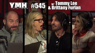 Your Mom's House Podcast - Ep. 545 w/ Tommy Lee & Brittany Furlan