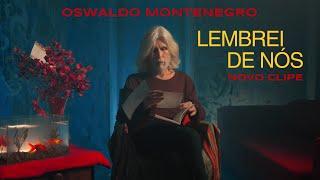 Oswaldo Montenegro - "Lembrei de Nós". Clipe oficial. Agenda na descrição.