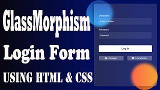 GlassMorphism Login Form using HTML & CSS | Modern Web Design