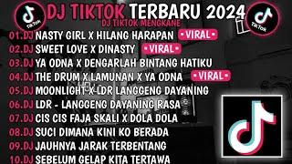 DJ TIKTOK TERBARU 2024  DJ NASTY GIRL X HILANG HARAPAN  DJ SWEET LOVE X DINASTY VIRAL TIKTOK