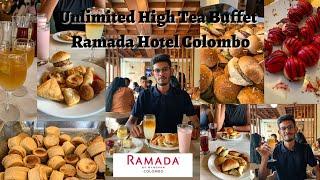 Unlimited High Tea Buffet | Ramada Hotel | Colombo