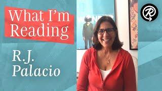 What I'm Reading: R.J. Palacio (author of WONDER)