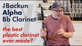 The Backun Alpha Bb Clarinet - is it the best student clarinet on the market?