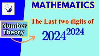 The Last two digits of 2024^2024 | Number theory | Mathematics