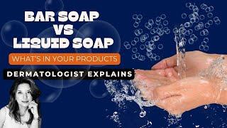 Bar Soap vs Liquid Soap | What's in your products