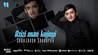 Shohjahon Sharopov - Azizi man kujoyi (audio 2025)