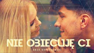 Arek Kopaczewski – Nie obiecuję Ci (Official Video)