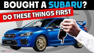 NEW SUBARU OWNERS .. Do these 5 things FIRST !