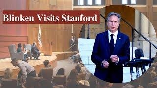 Secretary of State Antony Blinken visits Stanford, urges STEM talents in government | Recap