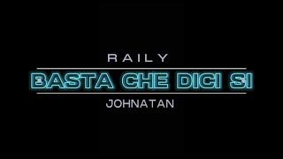 Raily ft Jonathan - BASTA CHE DICI SI  (Audio Ufficiale) 2023