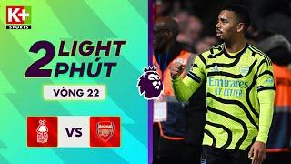 NOTTINGHAM - ARSENAL | NỖ LỰC ĐƯỢC ĐỀN ĐÁP Ở HIỆP 2 | SHORT HIGHLIGHTS | NGOẠI HẠNG ANH 23/24