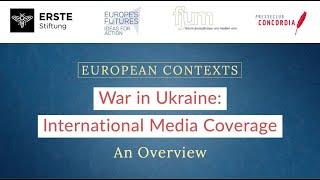 European Contexts: War in Ukraine: International Media Coverage