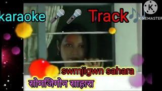 swmjigwn sahara bodo music track karaoke song