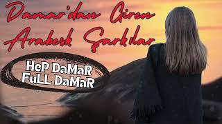 Tam 1 Saat Damar'dan  Arabesk Şarkılar...!!! Hep Damar Full Damar...!!!