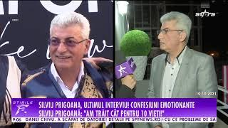 Ultimul interviu cu Silviu Prigoană: Am trăit cât pentru 10 vieți!