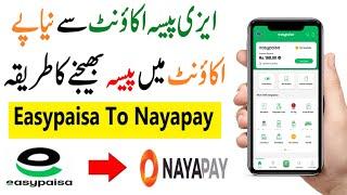 How To send Money From Easypaisa To Nayapay Account | Transfer Money From Nayapay To Easypaisa