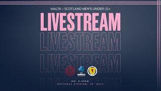 Malta Under-21s v Scotland Under-21s | Men’s UEFA Under-21 EURO 2025 Qualifier