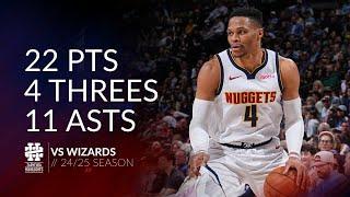 Russell Westbrook 22 pts 4 threes 11 asts vs Wizards 24/25 season