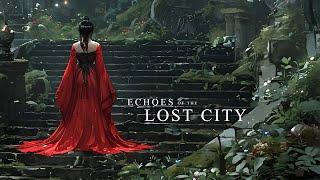 Echoes of the Lost City - Ethereal Fantasy Ambient Music - Calming Music for Meditation and Sleep