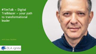 #TimTalk – Digital Trailblazer transformational leader with Isaac Sacolick