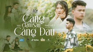 CÀNG ĐẬM SÂU CÀNG ĐAU - NHƯ VIỆT | OFFICIAL MUSIC VIDEO