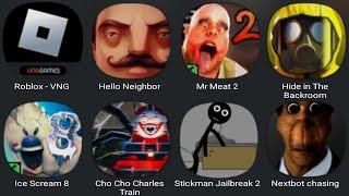 Roblox,Hello Neighbor,Mr Meat 2,Hide In The Backroom,Ice Scream 8,Choo Choo Charles Train,Stickman 2