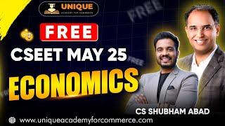 FREE CSEET MAY 25 | ECONOMICS | LECTURE 1 | CS SHUBHAM ABAD