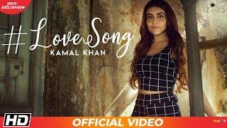 Love Song : Kamal Khan (Official Video) | Latest Hindi Songs 2020 | Romantic Song | Gaana Exclusives