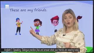 Anglisht 3 - Speaking: Dialogue practice (Ask and answer what your are wearing today)