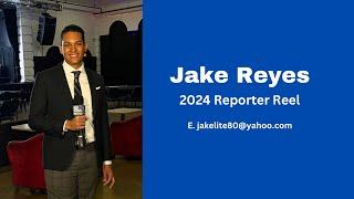 Jake Reyes Reporter Reel 2024