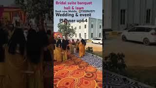 Bridal suite banquet hall and lawn #eventplanner #obra #sonebhadhra #shorts #viralvideo