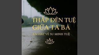 Thắp Đèn Tuệ Giữa Ta Bà - Bài hát về Sư Minh Tuệ