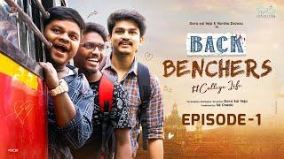 Backbenchers - College Life | Ep - 1 | Dora Sai Teja | Varsha Dsouza | Tej India | Infinitum Media