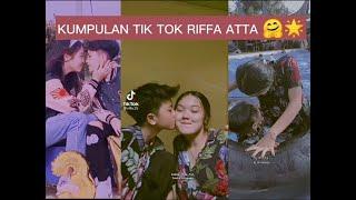 KUMPULAN TIK TOK RIFFA ATTA|PART 3