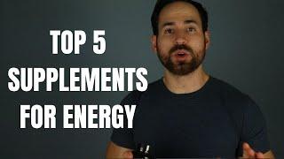 Top 5 Supplements for Energy (These Work and Are 100% Safe!)