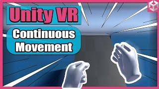 Unity VR Game Basics - PART 7 -  Continuous Movement