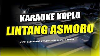 LINTANG ASMORO KARAOKE Versi KOPLO CAMPURSARI TERBARU SRAGENAN