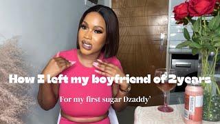 Story time!! How I left my boyfriend of 2 years for my first Sugar Dzaddy!! #southafricanyoutuber